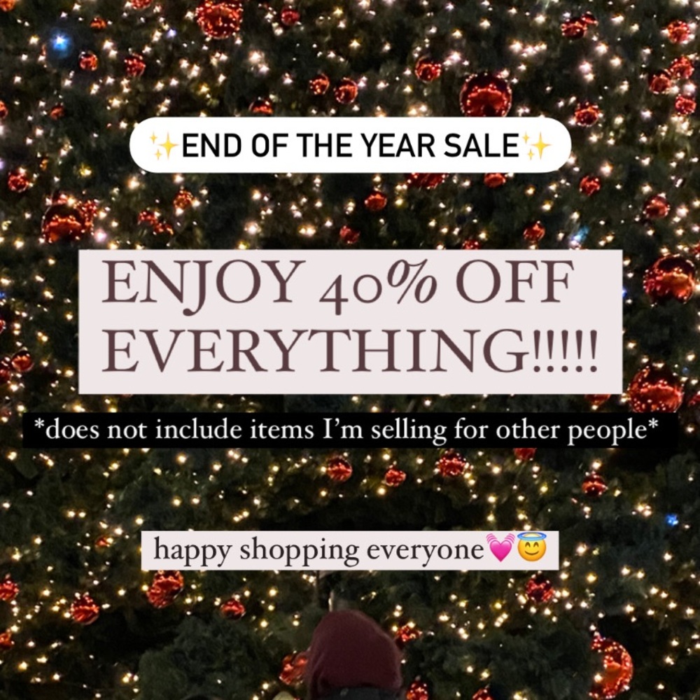 40% OFF EVERYTHING END OF YEAR SALE!